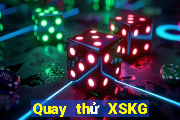 Quay thử XSKG Thứ 4