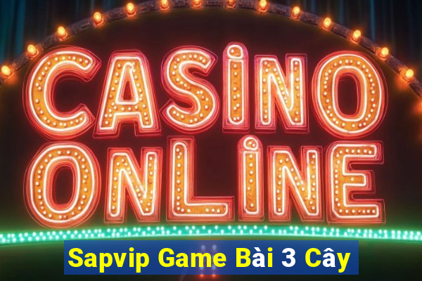 Sapvip Game Bài 3 Cây