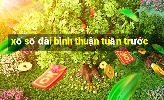 xổ số đài bình thuận tuần trước