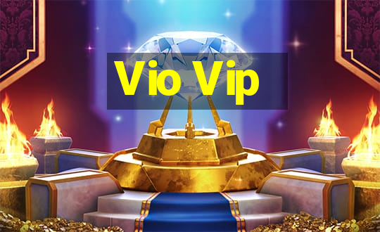 Vio Vip