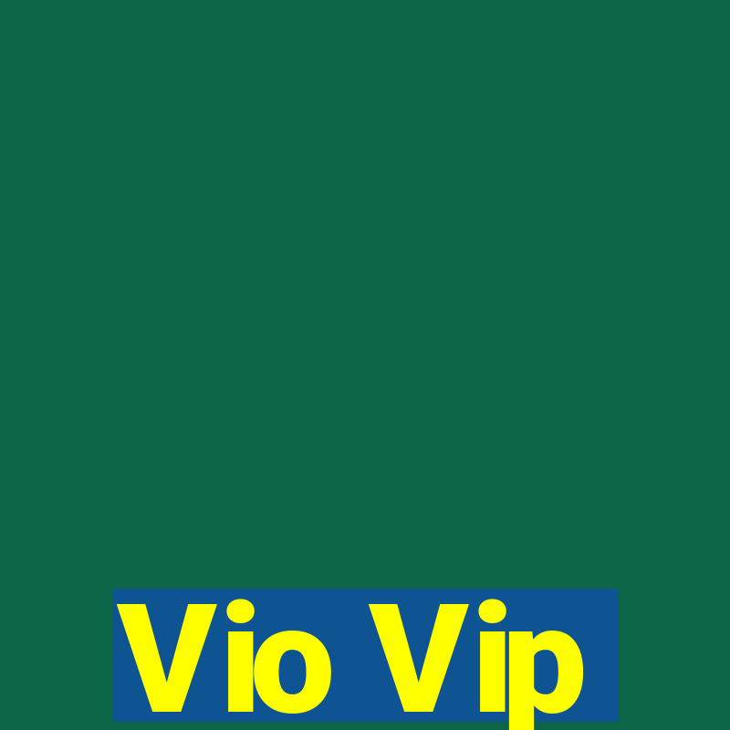 Vio Vip