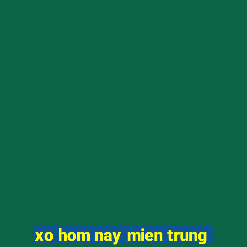 xo hom nay mien trung