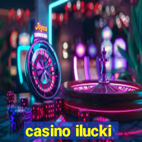 casino ilucki