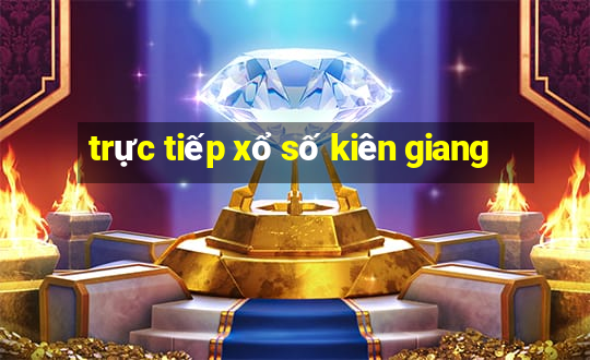 trực tiếp xổ số kiên giang