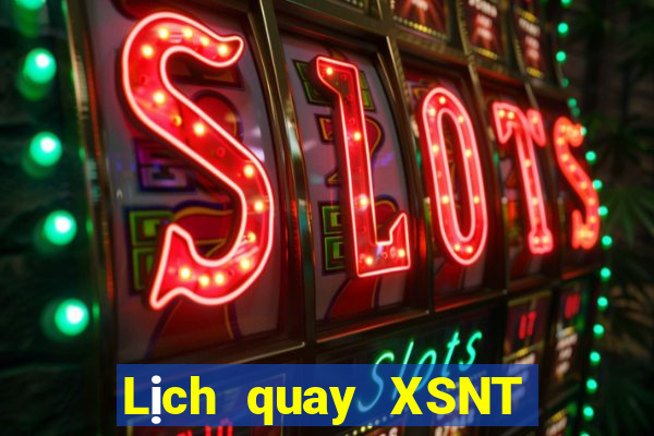 Lịch quay XSNT Thứ 5