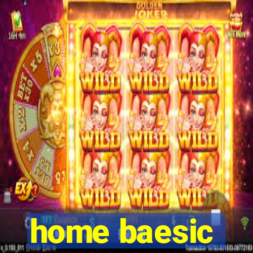 home baesic