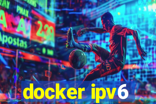 docker ipv6