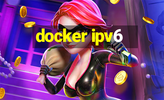 docker ipv6