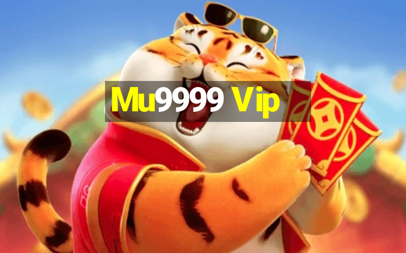 Mu9999 Vip