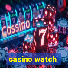 casino watch