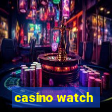 casino watch