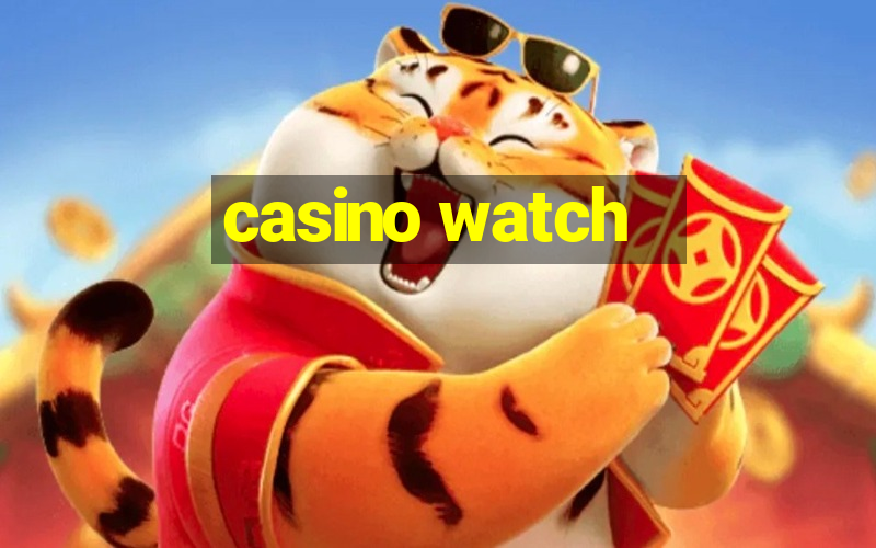 casino watch