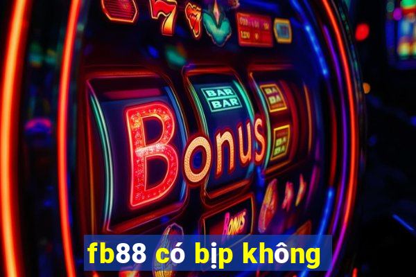 fb88 có bịp không