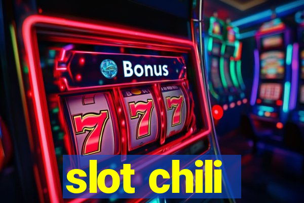 slot chili