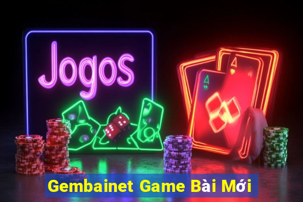 Gembainet Game Bài Mới