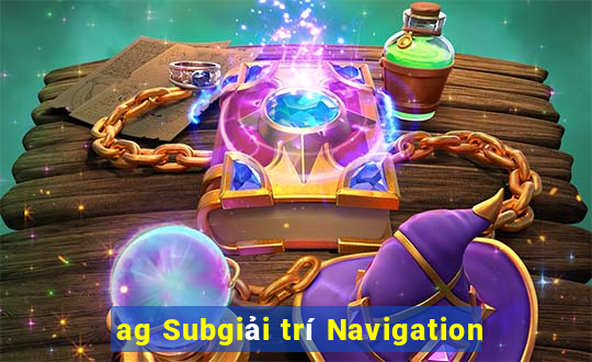 ag Subgiải trí Navigation