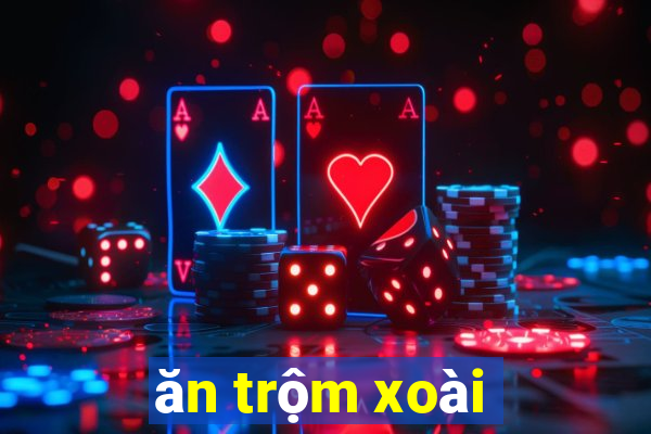 ăn trộm xoài