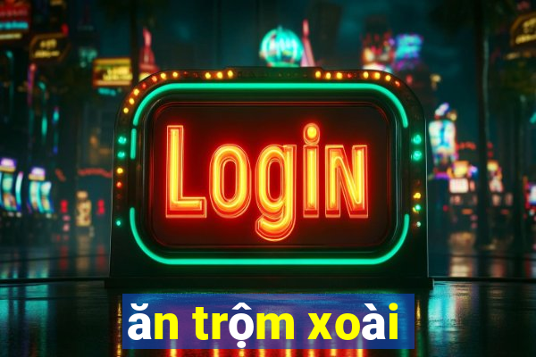 ăn trộm xoài