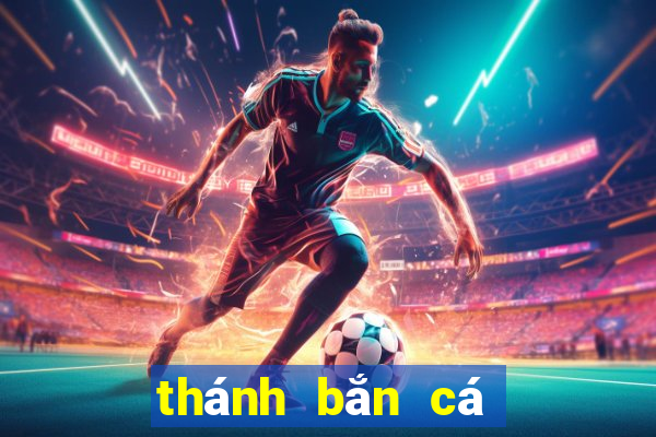 thánh bắn cá đổi thưởng