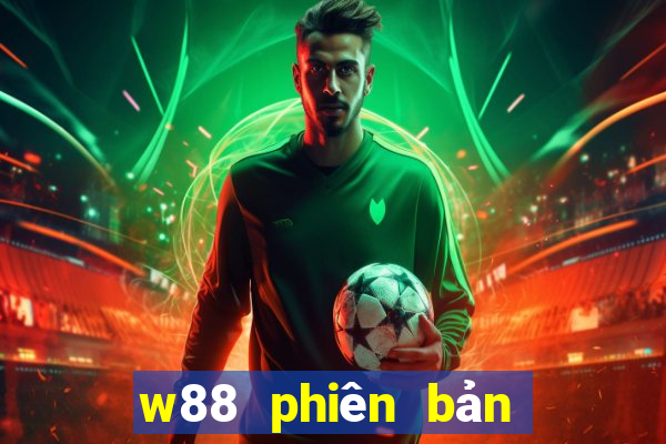 w88 phiên bản máy tính