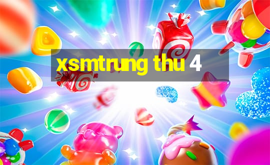 xsmtrung thu 4