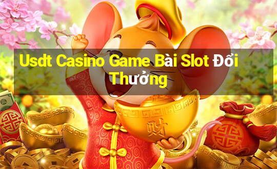 Usdt Casino Game Bài Slot Đổi Thưởng