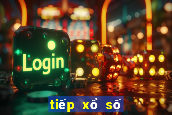 tiếp xổ số hôm nay