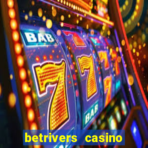 betrivers casino bonus code