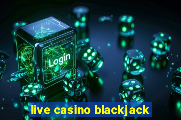 live casino blackjack