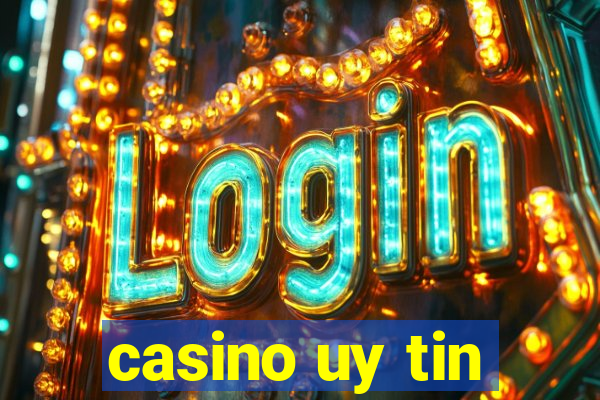 casino uy tin