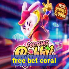 free bet coral