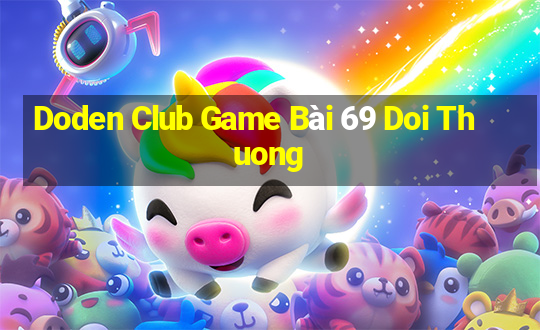 Doden Club Game Bài 69 Doi Thuong