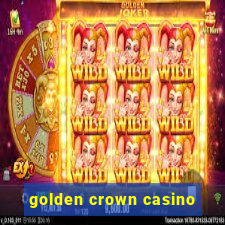 golden crown casino