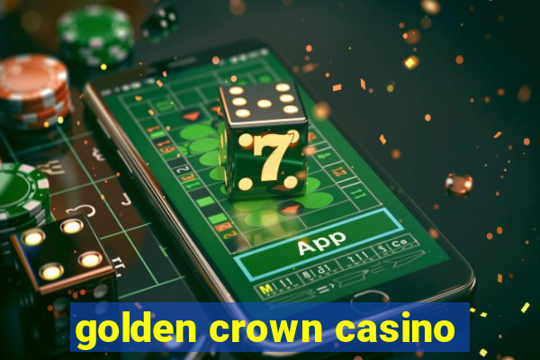 golden crown casino