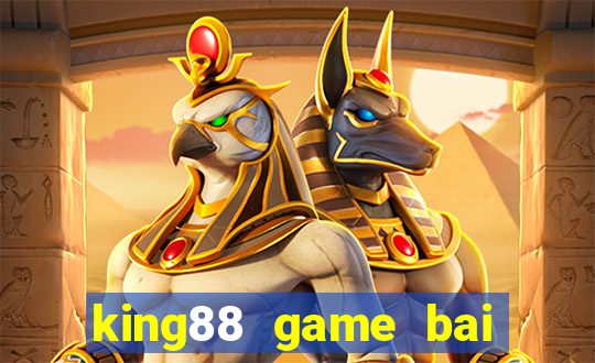 king88 game bai doi thuong