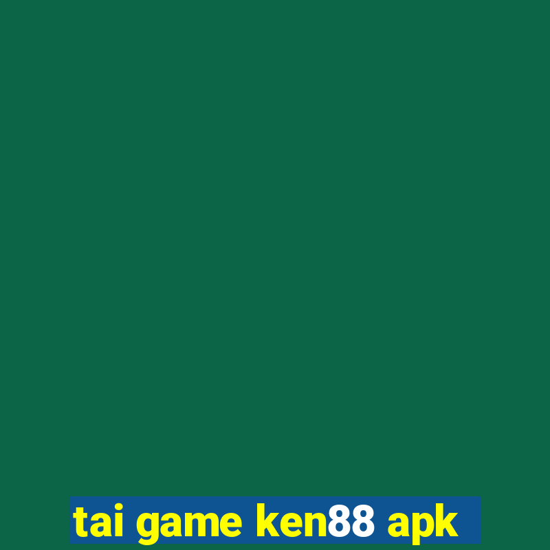 tai game ken88 apk