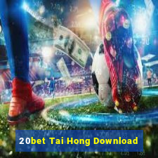 20bet Tai Hong Download