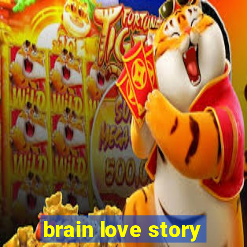 brain love story