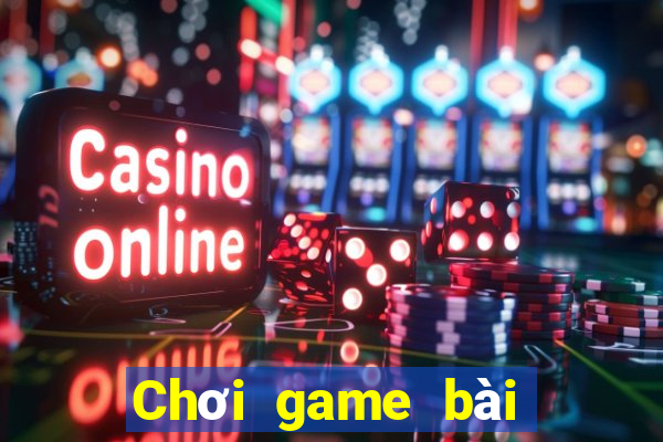 Chơi game bài máy tính duy nhất