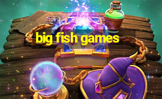 big fish games