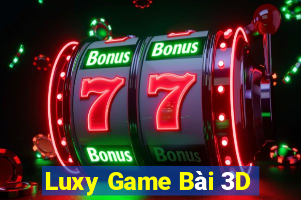 Luxy Game Bài 3D