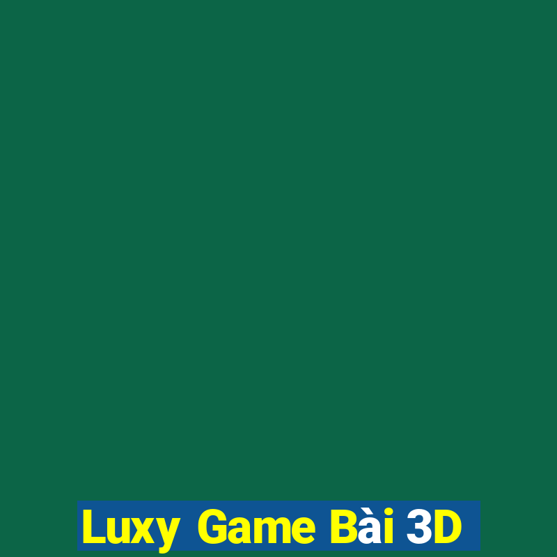 Luxy Game Bài 3D