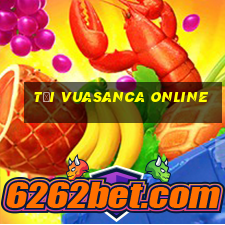 tải vuasanca online