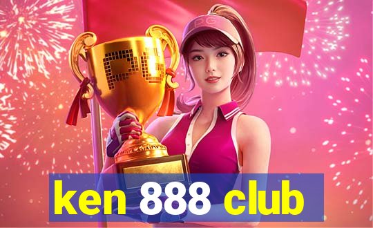 ken 888 club