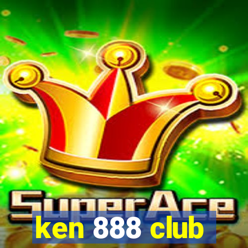 ken 888 club