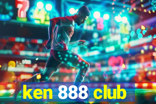 ken 888 club