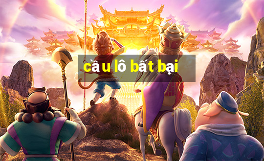 cầu lô bất bại