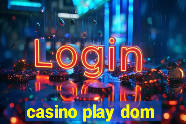 casino play dom