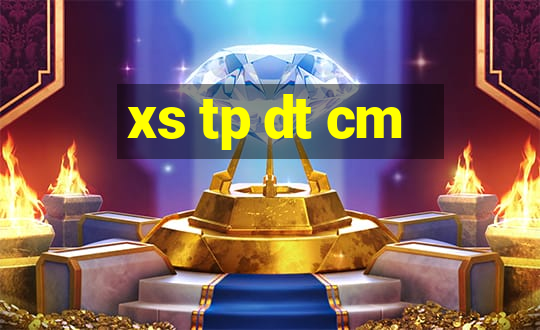 xs tp dt cm