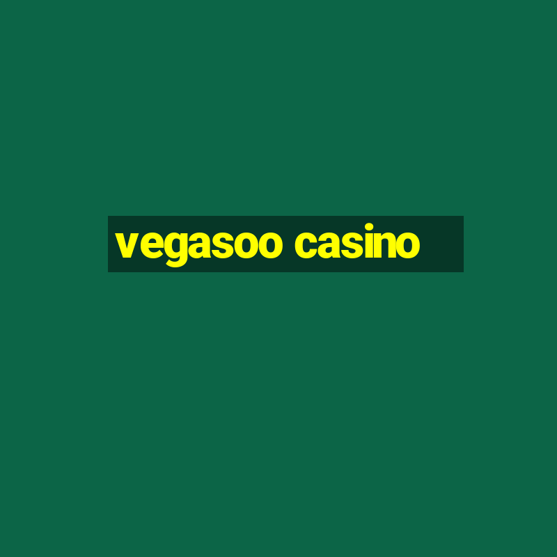 vegasoo casino